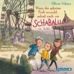 Wenn der geheime Park erwacht, nehmt euch vor Schabalu in Acht, 2 Audio-CD