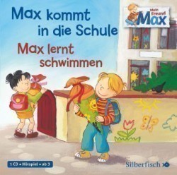 Mein Freund Max 1: Max kommt in die Schule / Max lernt schwimmen, 1 Audio-CD