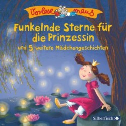 Vorlesemaus: Funkelnde Sterne für die Prinzessin und 5 weitere Prinzessinnengeschichten, 1 Audio-CD