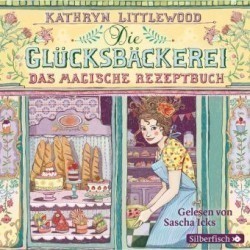 Die Glücksbäckerei 1: Das magische Rezeptbuch, 3 Audio-CD