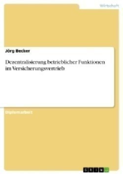 Dezentralisierung betrieblicher Funktionen im Versicherungsvertrieb