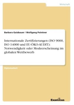 Internationale Zertifizierungen (ISO 9000, ISO 14000 und EU-ÖKO-AUDIT)