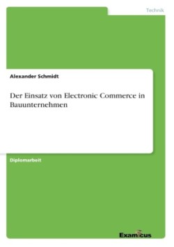 Einsatz von Electronic Commerce in Bauunternehmen