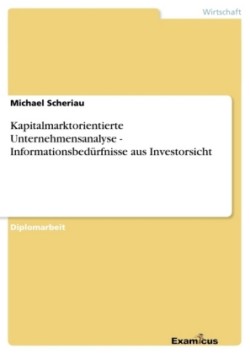 Kapitalmarktorientierte Unternehmensanalyse - Informationsbedürfnisse aus Investorsicht