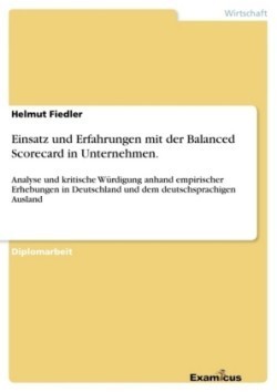 Einsatz und Erfahrungen mit der Balanced Scorecard in Unternehmen.