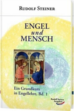 Ein Grundkurs in Engellehre. Bd.1