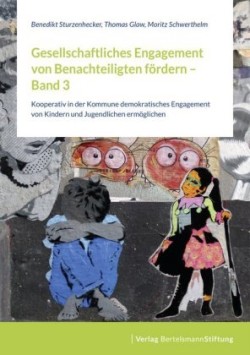 Gesellschaftliches Engagement von Benachteiligten fördern  - Band 3. Bd.3