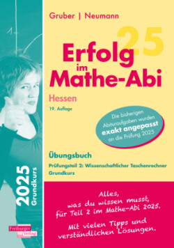 Erfolg im Mathe-Abi 2025 Hessen Grundkurs Prüfungsteil 2: Wissenschaftlicher Taschenrechner