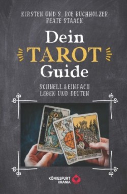 Dein Tarot Guide -Schnell & einfach legen und deuten