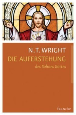 Die Auferstehung des Sohnes Gottes