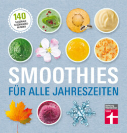 Smoothies für alle Jahreszeiten