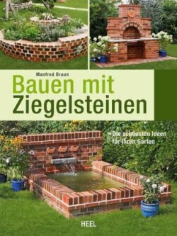 Bauen mit Ziegelsteinen - Die schönsten Ideen für Ihren Garten