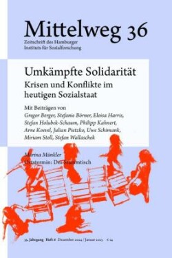 Umkämpfte Solidarität. Krisen und Konflikte im heutigen Sozialstaat