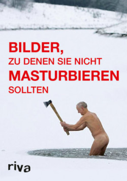 Bilder, zu denen Sie nicht masturbieren sollten