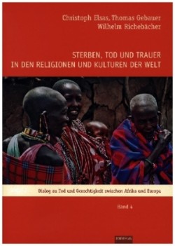 Sterben, Tod und Trauer in den Religionen und Kulturen der Welt