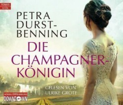 Die Champagnerkönigin (Die Jahrhundertwind-Trilogie 2), 6 Audio-CD