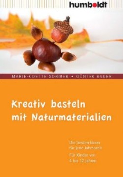 Kreativ basteln mit Naturmaterialien