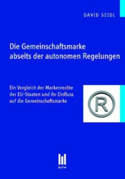 Die Gemeinschaftsmarke abseits der autonomen Regelungen