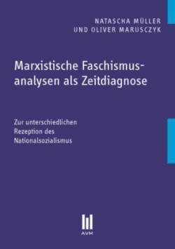 Marxistische Faschismusanalysen als Zeitdiagnose