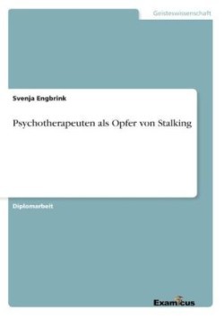 Psychotherapeuten als Opfer von Stalking