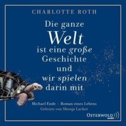 Die ganze Welt ist eine große Geschichte, und wir spielen darin mit, 2 Audio-CD, 2 MP3