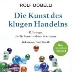 Die Kunst des klugen Handelns, 2 Audio-CD, MP3