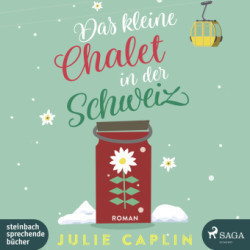 Das kleine Chalet in der Schweiz, 2 Audio-CD, 2 MP3
