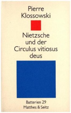 Nietzsche und der Circulus vitiosus deus