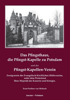 Pfingsthaus, die Pfingst-Kapelle zu Potsdam und der Pfingst-Kapellen-Verein