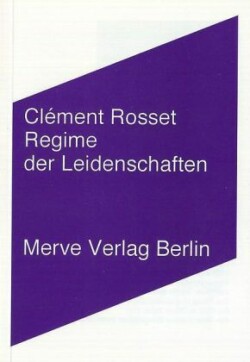 Regime der Leidenschaften und andere Texte