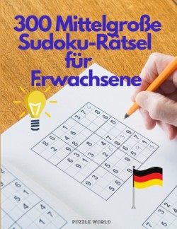 300 mittelgrosse Sudoku-Ratsel fur Erwachsene