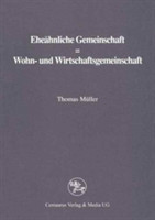 Eheähnliche Gemeinschaft gleich Wohngemeinschaft und Wirtschaftsgemeinschaft