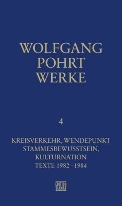 Werke, Bd. 4, Kreisverkehr, Wendepunkt & Stammesbewusstsein, Kulturnation & Texte 1982-1984