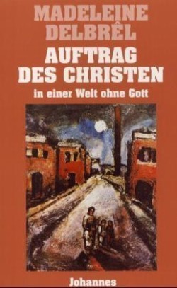 Auftrag des Christen in einer Welt ohne Gott