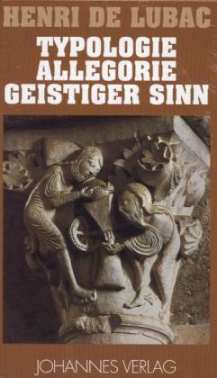 Typologie - Allegorie - Geistiger Sinn