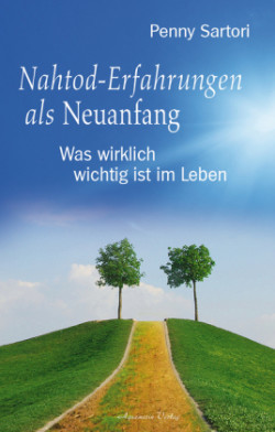 Nahtod-Erfahrungen als Neuanfang