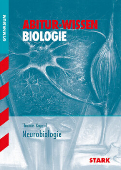 STARK Abitur-Wissen - Biologie - Neurobiologie