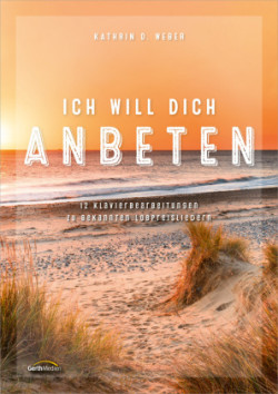 Ich will dich anbeten