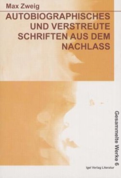 Autobiographisches und verstreute Schriften aus dem Nachlaß