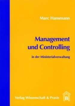 Management und Controlling in der Ministerialverwaltung.