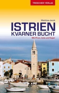 TRESCHER Reiseführer Istrien und Kvarner Bucht