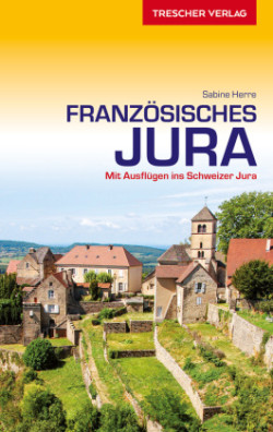 TRESCHER Reiseführer Französischer Jura