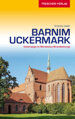 TRESCHER Reiseführer Barnim und Uckermark