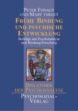 Frühe Bindung und psychische Entwicklung