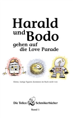 Harald und Bodo gehen auf die Love Parade