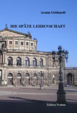 Die späte Leidenschaft