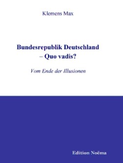 Bundesrepublik Deutschland Quo vadis?