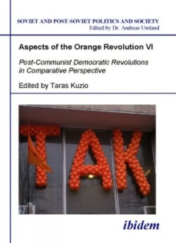 Aspects of the Orange Revolution VI. Post-Communist Democratic Revolutions in Comparative Perspective