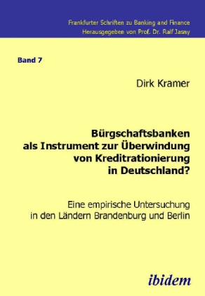 Bürgschaftsbanken als Instrument zur Überwindung von Kreditrationierung in Deutschland?