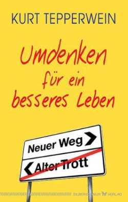 Umdenken für ein besseres Leben